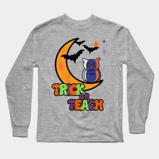 Halloween Trick or Teach Teacher Long Sleeve T-Shirt